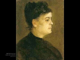 1886 Retrato de una
mujer, por su derecha
(26,5 x 21 cm)
 