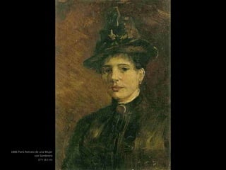 1886 París Retrato de una Mujer
con Sombrero
(27 x 18,5 cm)
 