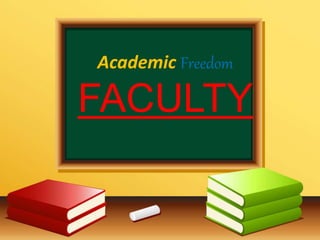 Academic Freedom
FACULTY
 