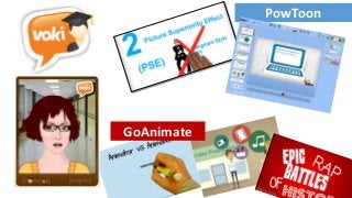 PowToon
GoAnimate
 