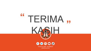 TERIMA
KASIH
“ “
 