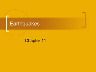 Earthquakes  Chapter 11 
