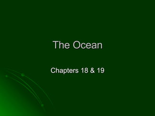 The Ocean Chapters 18 & 19 