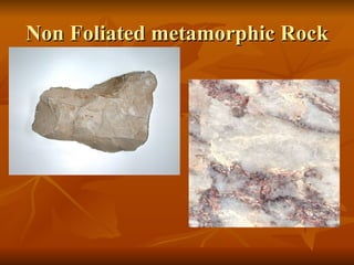 Non Foliated metamorphic Rock 