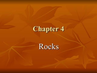 Chapter 4 Rocks 