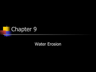 Chapter 9 Water Erosion 