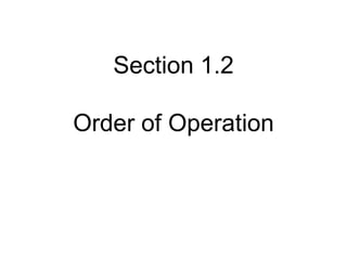Section 1.2 Order of Operation 