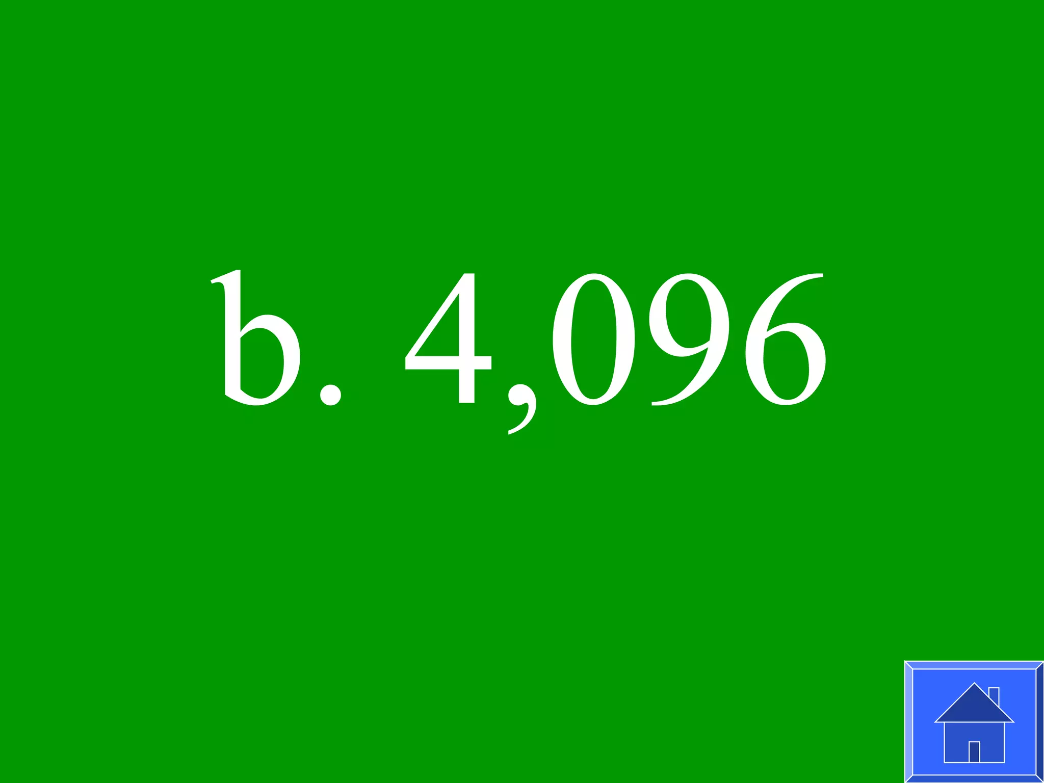 b. 4,096
 