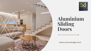 Aluminium
Sliding
Doors
www.merxwindgo.com
 
