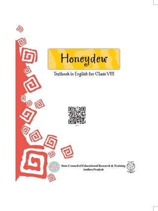 Textbook in English for ClassVIII
Honeydew
Textbook in English for ClassVIII
Honeydew
State Council of Educational Research & Training
AndhraPradesh
 