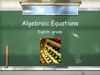 Algebraic Equations Eighth  grade 