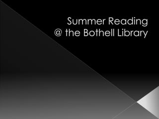 Summer Reading@ the Bothell Library 
