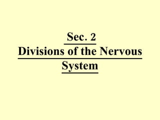Sec. 2 Divisions of the Nervous System 