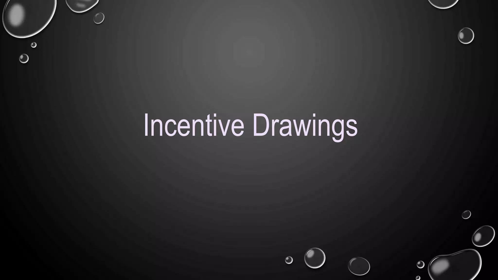 Incentive Drawings
 