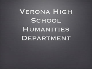 Verona High
  School
 Humanities
Department
 
