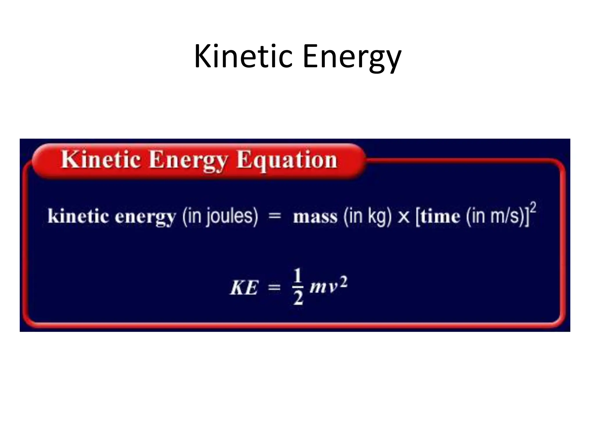 Kinetic Energy
 