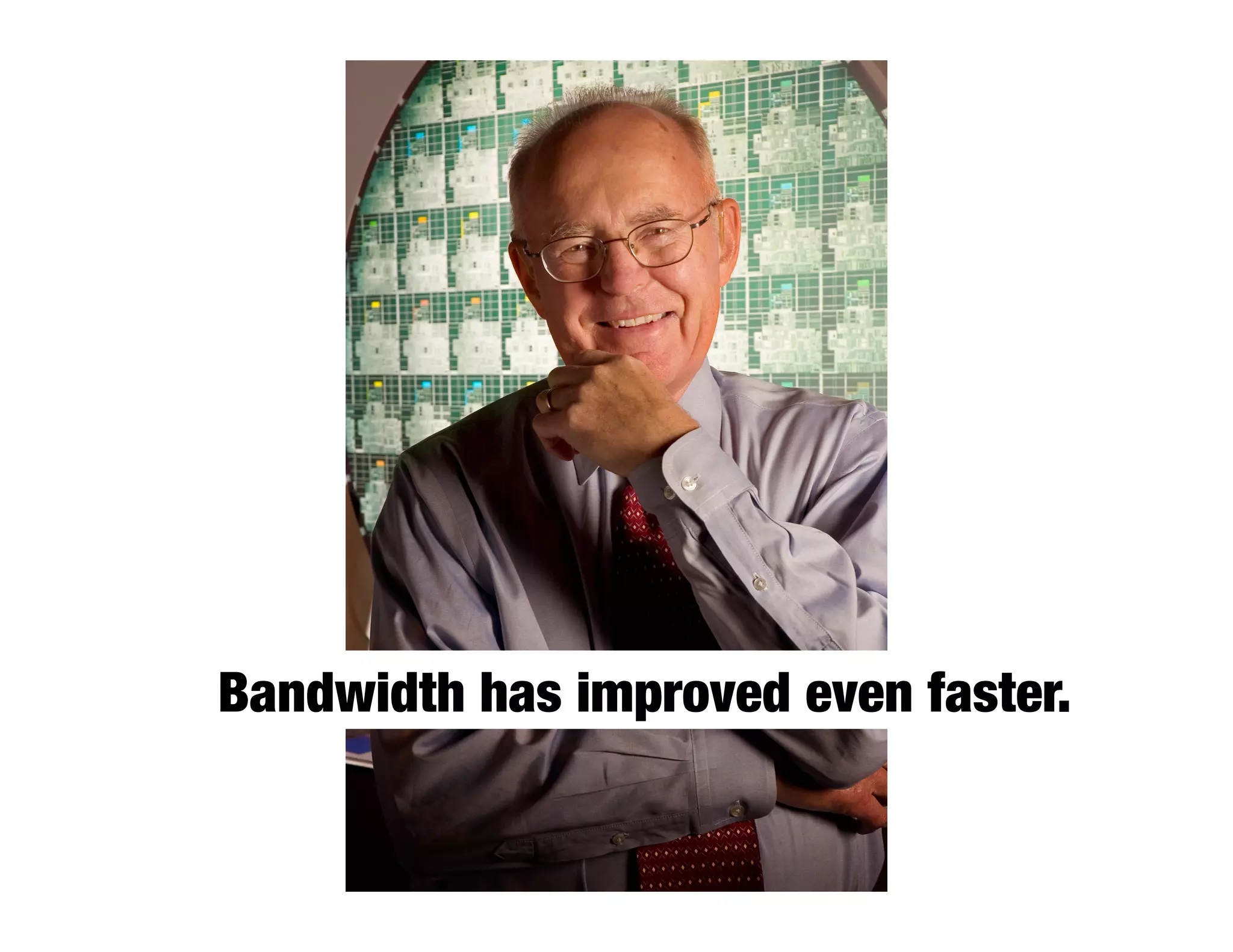Bandwidth has improved even faster.
 