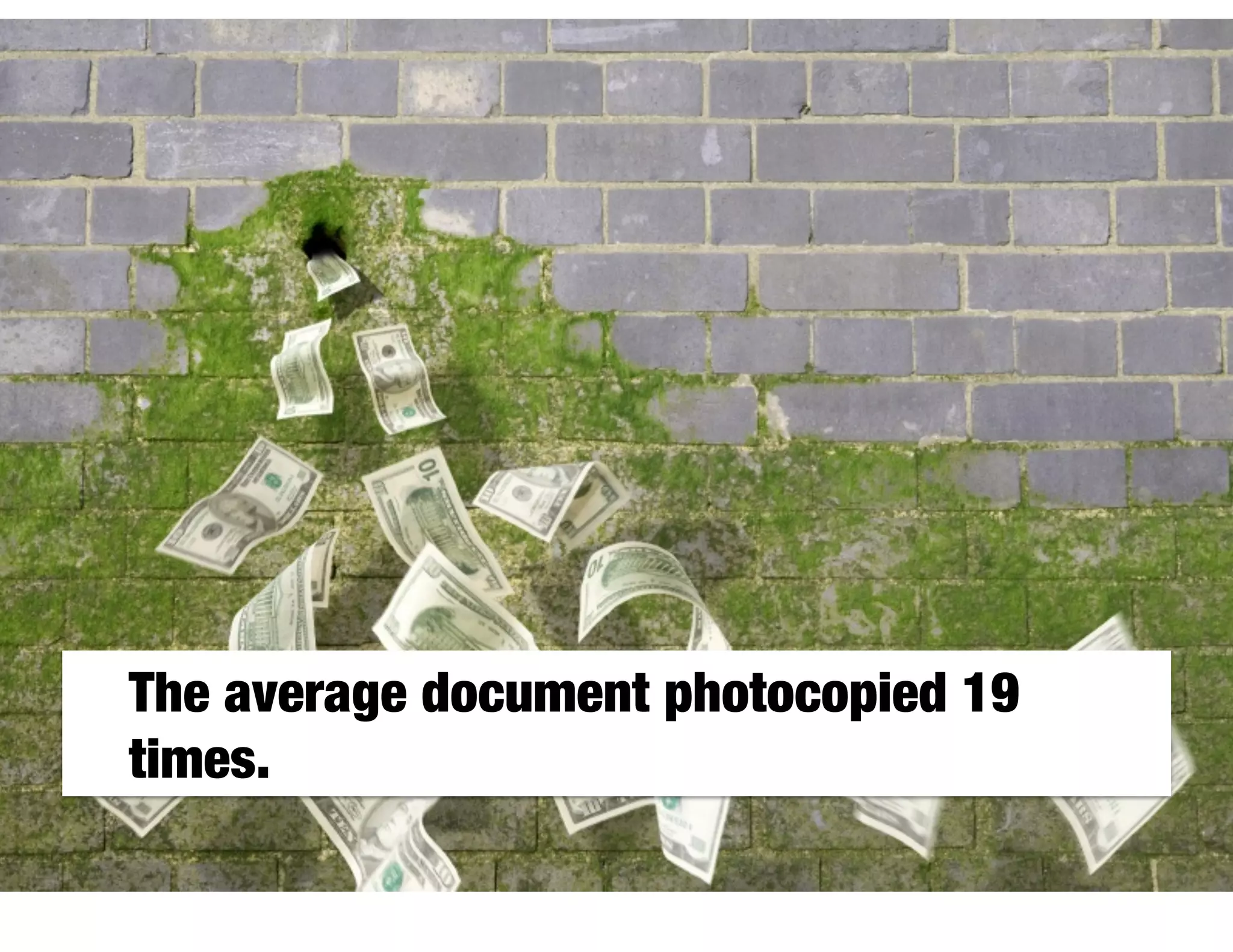 The average document photocopied 19
times.
 