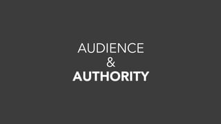 AUDIENCE
&
AUTHORITY
 