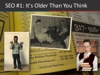 #thinkppc
SEO #1: It's Older Than You Think
 
