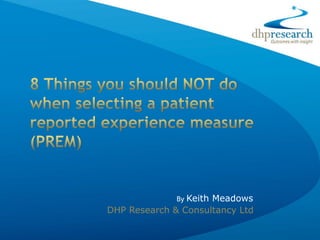 ByKeith Meadows
DHP Research & Consultancy Ltd
 