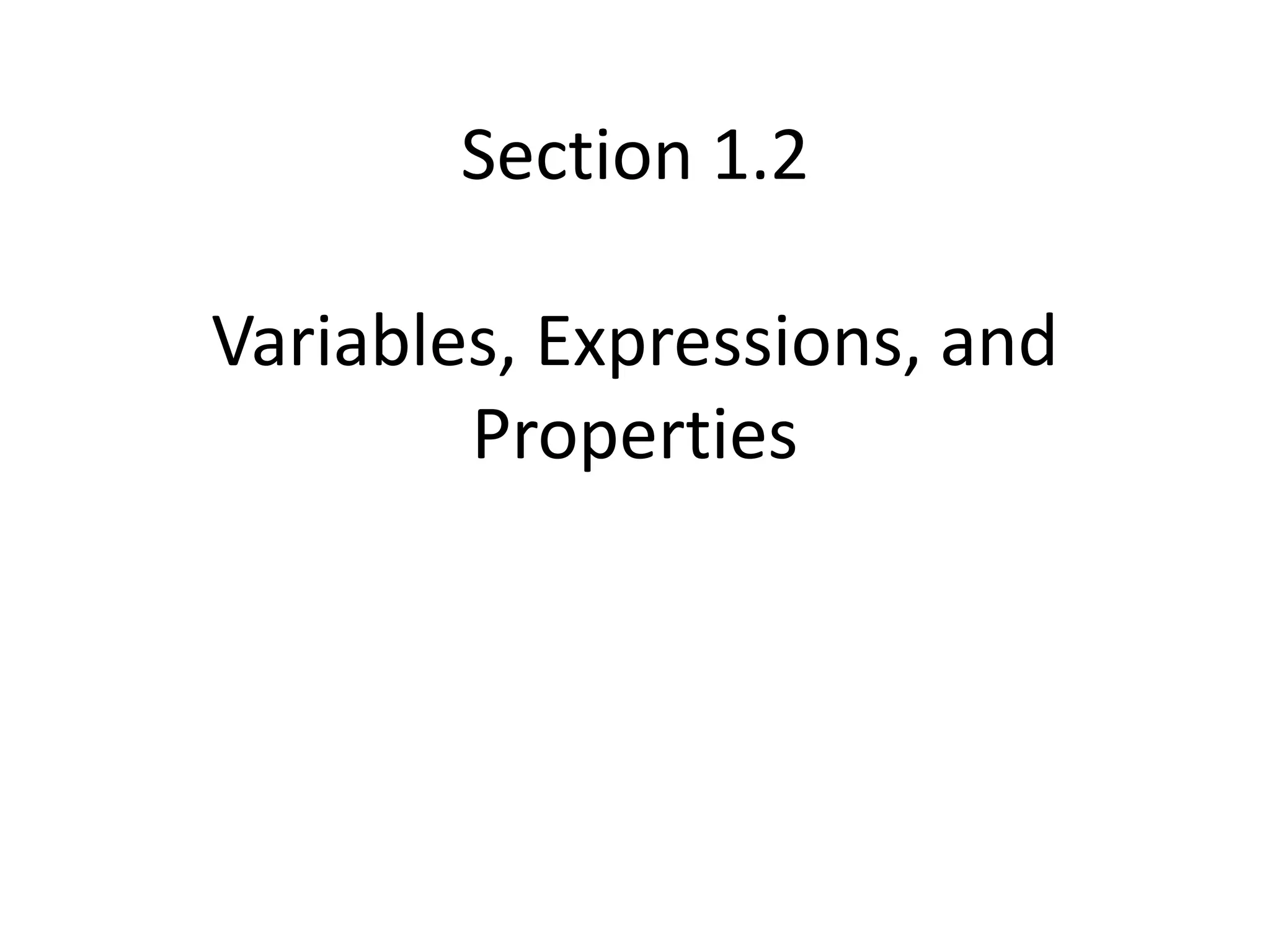Section 1.2 Variables, Expressions, and Properties