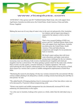 www.riceplusmagazine.blogspot.com
EFFICIENCY: Rice grower and 2017 Nuffield Scholar Mark Groat, who with support from
Agri...