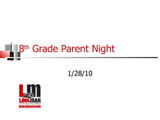 8 th  Grade Parent Night 1/28/10 