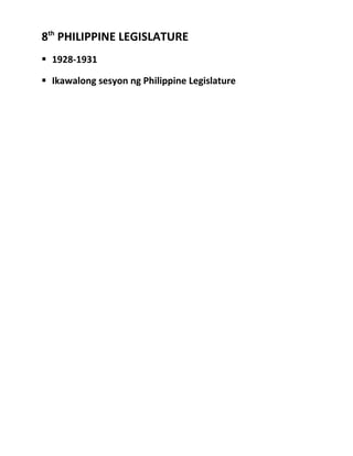 8th
PHILIPPINE LEGISLATURE
 1928-1931
 Ikawalong sesyon ng Philippine Legislature
 
