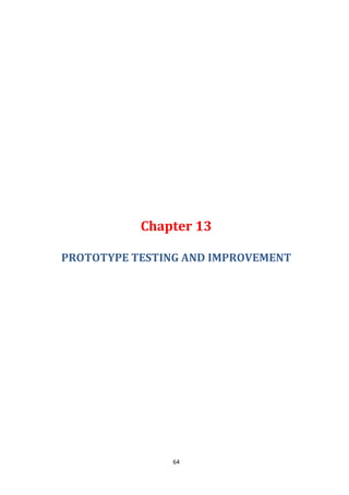 64
Chapter 13
PROTOTYPE TESTING AND IMPROVEMENT
 