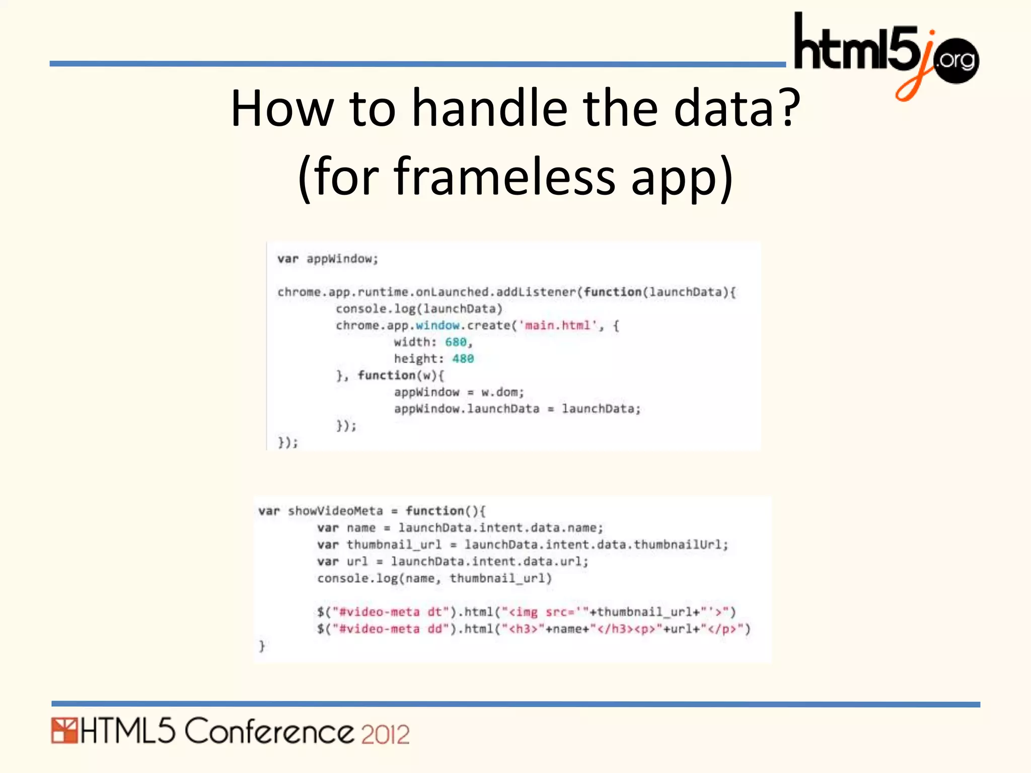 How to handle the data?
  (for frameless app)
 