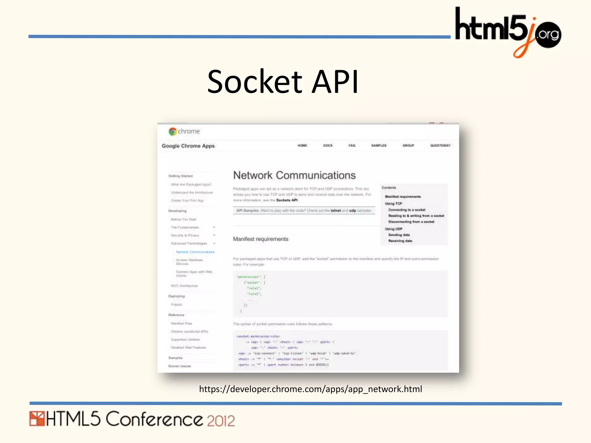 Socket API




https://developer.chrome.com/apps/app_network.html
 
