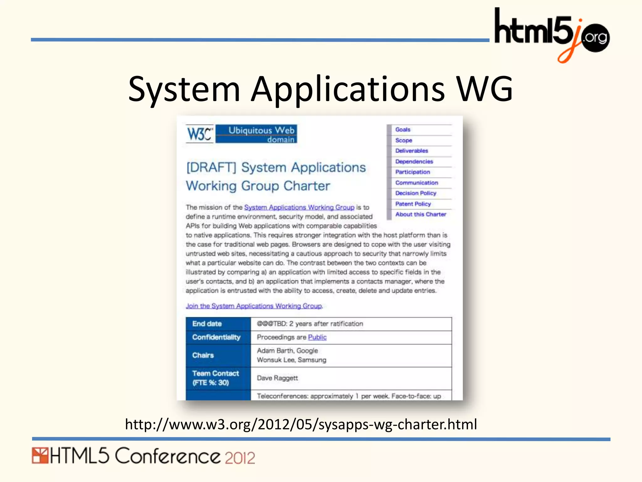 System Applications WG




http://www.w3.org/2012/05/sysapps-wg-charter.html
 