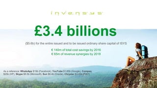 £3.4 billions
($5.6b) for the entire issued and to be issued ordinary share capital of ISYS
€ 140m of total cost savings b...