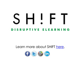 Learn more about SHIFT here.
 