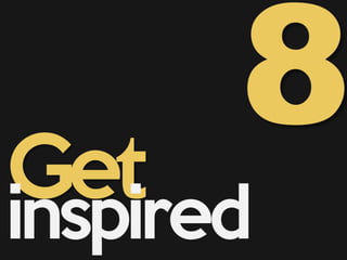 Get
inspired
 