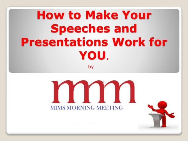 8 Tips On How To Make Your Speech Work For You 8 Tips On How To Make Your Speech Work For You