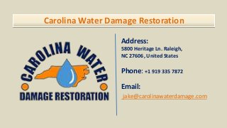 Carolina Water Damage Restoration
Address:
5800 Heritage Ln. Raleigh,
NC 27606, United States
Phone: +1 919 335 7872
Email:
jake@carolinawaterdamage.com
 