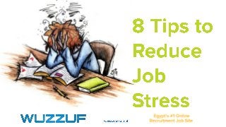 8 tips to reduce job stress