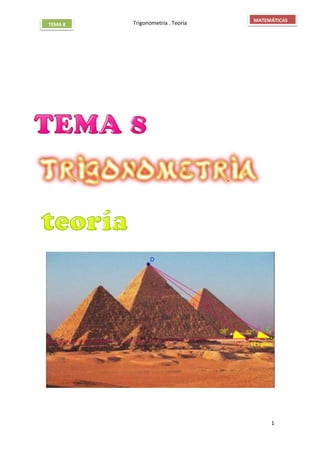 Trigonometría . Teoría
1
MATEMÁTICAS
TEMA 8
 