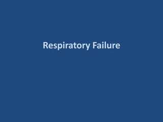 Respiratory Failure
 