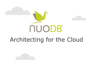 Architecting for the Cloud
 