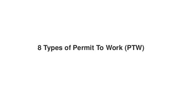8 Types of Permit To Work (PTW)
 