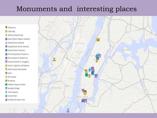 Monuments and interesting places
 