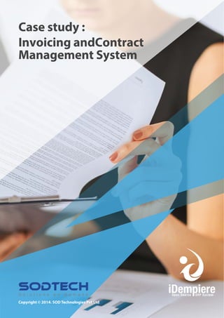 Case study : 
Invoicing andContract 
Management System 
Copyright © 2014. SOD Technologies Pvt Ltd 
 