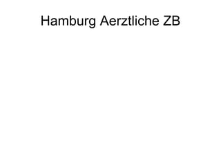 Hamburg Aerztliche ZB
 