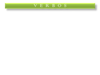 V E R B O S
 