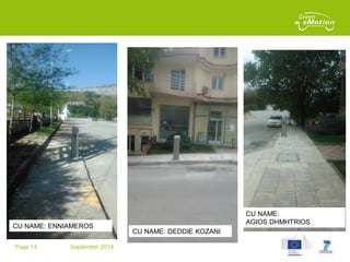 Page 14 September 2014
CU NAME: DEDDIE KOZANI
CU NAME: ENNIAMEROS
CU NAME:
AGIOS DHMHTRIOS
 