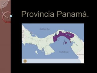 Provincia Panamá.
 