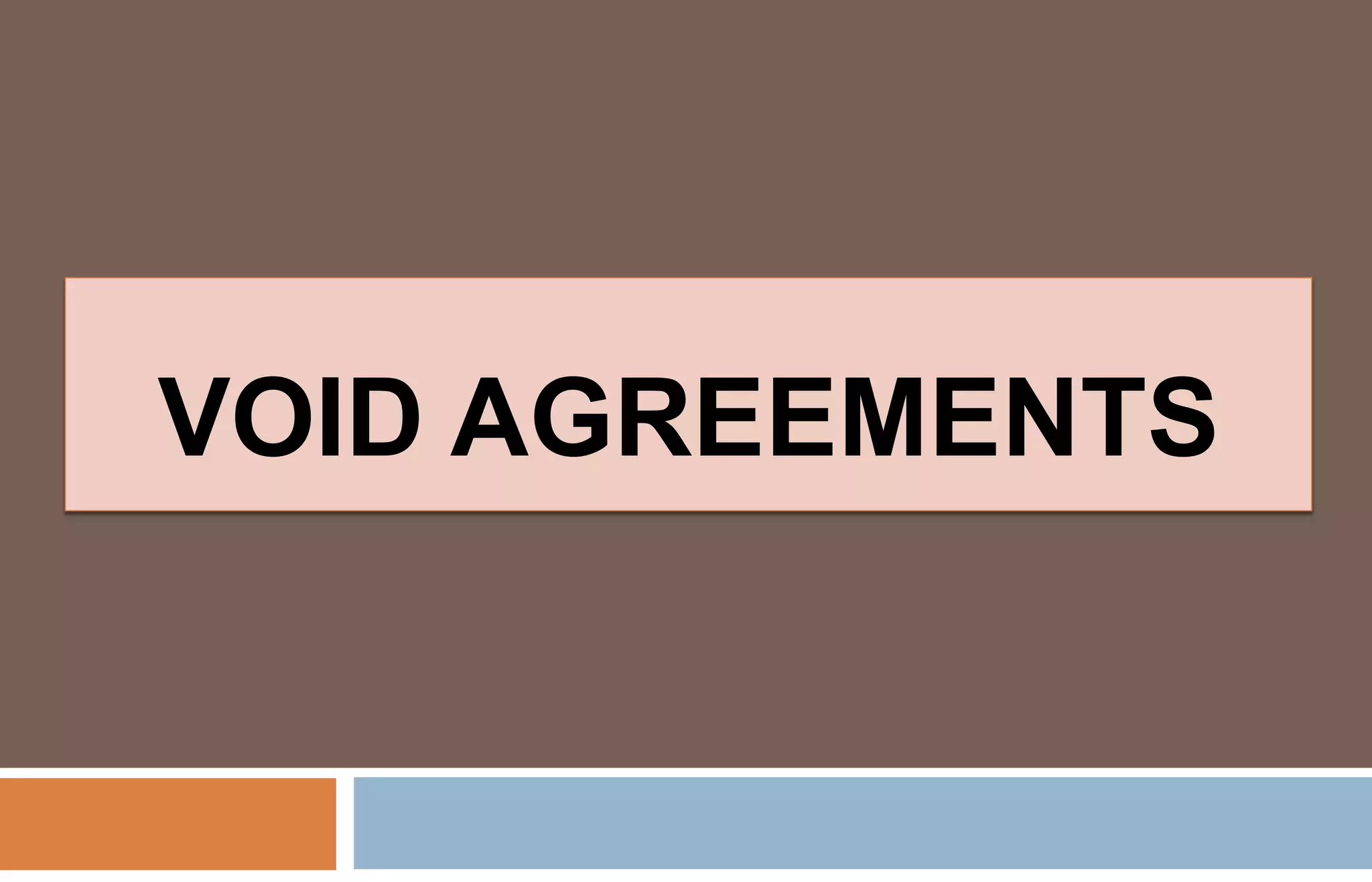 VOID AGREEMENTS